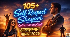 105+Self Respect Shayari Collection In Hindi|आत्मसम्मान शायरी 2026