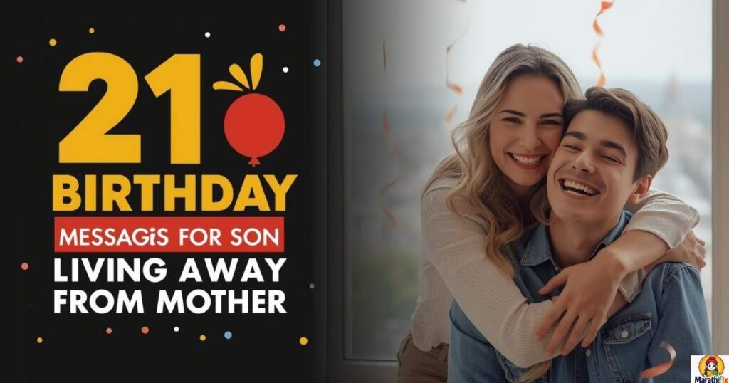 21st Birthday Messages for Son Living Away from Mother