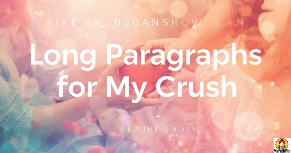 Long Paragraphs for My Crush
