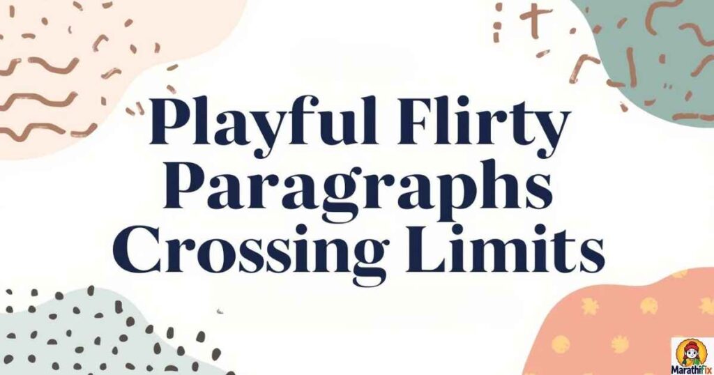 Playful Flirty Paragraphs Without Crossing Limits