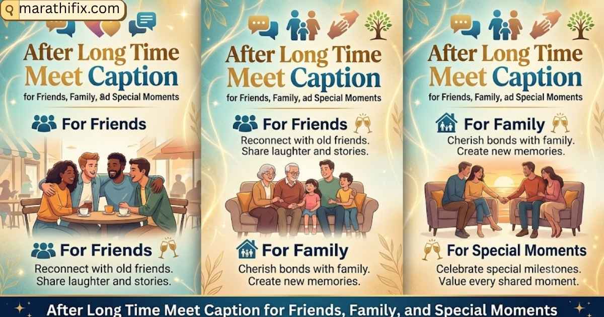 After Long Time Meet Caption for Friends, Family, and Special Moments